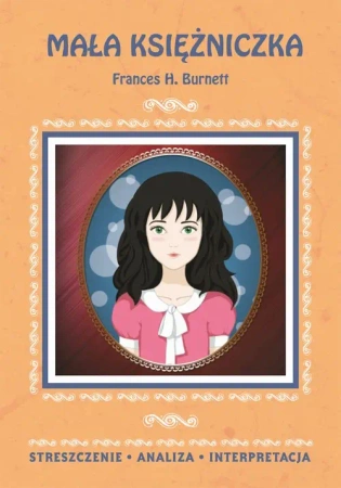 eBook Mała księżniczka Frances H. Burnett. Streszczenie, analiza, interpretacja - Marta Zawłocka
