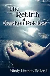 The Rebirth of Gershon Polokov - Mindy Holland Littman