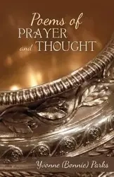 Poems of Prayer and Thought - Parks Yvonne (Bonnie)
