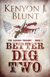 Better Dig Two - Blunt Kenyon J.