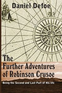 The Farther Adventures of Robinson Crusoe - Daniel Defoe
