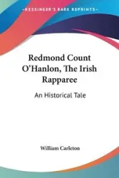Redmond Count O'Hanlon, The Irish Rapparee - William Carleton