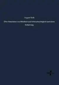 Über Simulation von Blindheit und Schwachsichtigkeit und deren Entlarvung - August Roth