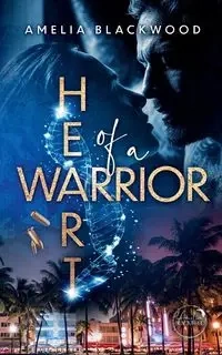 Heart Of A Warrior - Amelia Blackwood