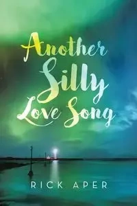 Another Silly Love Song - Rick Aper