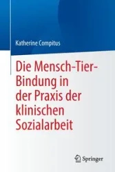 Die Mensch-Tier-Bindung in der Praxis der klinischen Sozialarbeit - Katherine Compitus