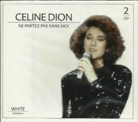 Celine Dion Ne Partez Pas Sans Moi (2CD) - Dion Cline