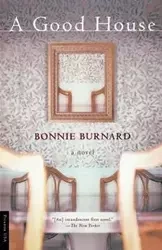 A Good House - Bonnie Burnard