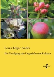 Die Vertilgung von Ungeziefer und Unkraut - Louis Edgar Andés