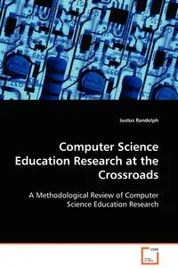 Computer Science Education Research at the Crossroads - Randolph Justus
