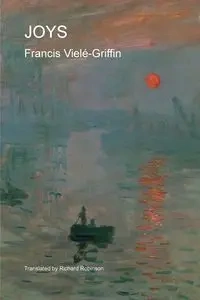 Joys - France Vielé-Griffin