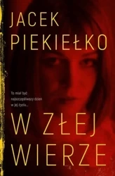W złej wierze - Jacek Piekiełko