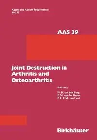 Joint Destruction in Arthritis and Osteoarthritis - Van Berg W. B. Den