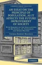 An Essay on the Principle of Population, as It Affects the Future Improvement of Society - Thomas Robert Malthus