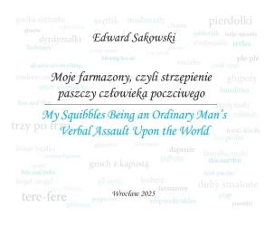 Moje farmazony... / My Squibbles... - Edward Sakowski