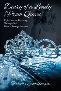Diary of a Lonely Prom Queen - Tabitha Eichelberger