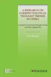 A Research on Current Political Thought Trends in China - Wang Bingquan