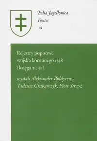 Rejestry popisowe wojska koronnego 1538 (księga 31, 32) - Bołdyrew Aleksander, Grabarczyk Tadeusz, Strzyż Piotr