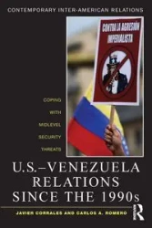 U.S.-Venezuela Relations since the 1990s - Javier Corrales