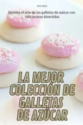 LA MEJOR COLECCIÓN DE GALLETAS DE AZÚCAR - ANA ROJAS
