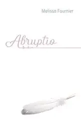 Abruptio - Melissa Fournier