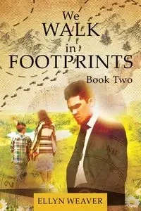 We WALK in FOOTPRINTS BOOK TWO - Ellyn Weaver