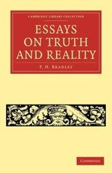 Essays on Truth and Reality - Bradley F. H.