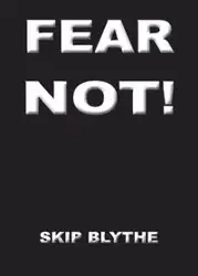 Fear Not - Blythe Skip