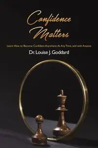Confidence Matters - Louise J. Goddard Dr.