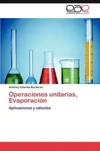 Operaciones unitarias, Evaporación - Antonio Valiente Barderas