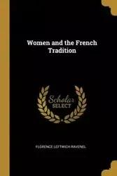 Women and the French Tradition - Florence Ravenel Leftwich