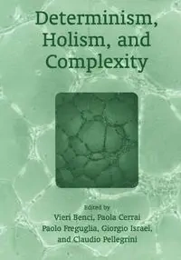 Determinism, Holism, and Complexity - Pellegrini Claudio