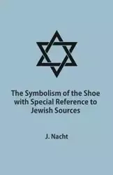 The Symbolism of the Shoe with Special Reference to Jewish Sources - Jacob Nacht
