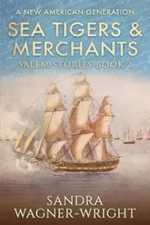 Sea Tigers & Merchants - Sandra Wagner-Wright
