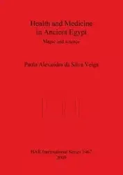 Health and Medicine in Ancient Egypt - Silva Paula Alexandra da Veiga
