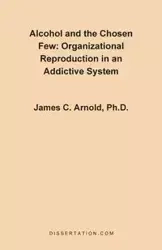 Alcohol and the Chosen Few - Arnold James Charles