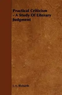 Practical Criticism - A Study Of Literary Judgment - Richards I. A.