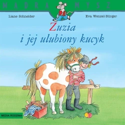 Mądra Mysz. Zuzia i jej ulubiony kucyk - Liane Schneider, Eva Wenzel-Burger