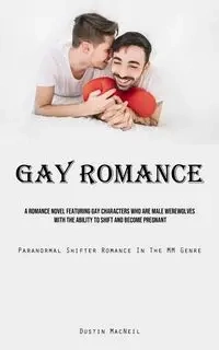 Gay Romance - Dustin MacNeil