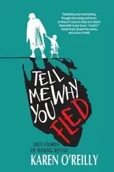 Tell Me Why You Fled - Karen O'Reilly