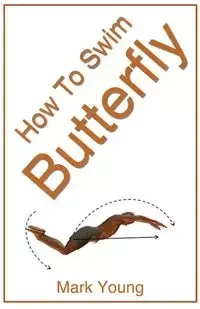 How to Swim Butterfly - Young Mark