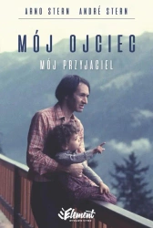 Mój ojciec, mój przyjaciel - Stern Arno, Andre Stern