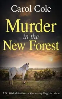Murder in the New Forest - Cole Carol