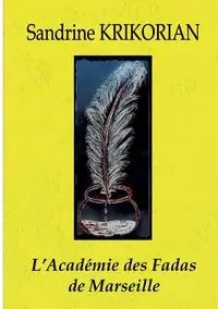 L'Académie des Fadas de Marseille - Krikorian Sandrine
