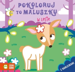 Pokoloruj to maluszku. W lesie - Ewelina Protasewicz