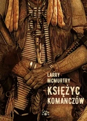 Księżyc Komanczów - Larry Mcmurtry
