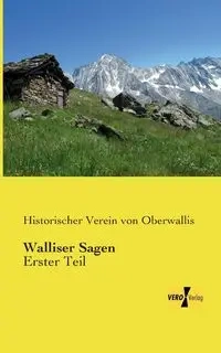 Walliser Sagen - von Verein Oberwallis Historischer