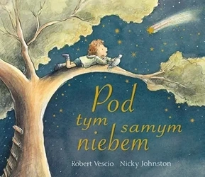 Pod tym samym niebem - Robert Vescio, Nicky ilustracje Johnston