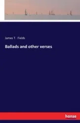 Ballads and other verses - James T. Fields