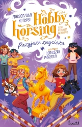 Hobby horsing, czyli przyjaźń w galopie - Małgorzata Korbiel, Agnieszka Maszota